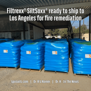 Filtrexx® SiltSoxx® shipment for LA Fire Remediation to prevent water contamination | SPV Soils