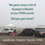 FPGS Event – Grower’s Mulch – Did you get some? | SPVSoils