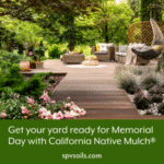 Get ready for Memorial Day with California Native Mulch® | SPV Soils