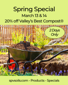 Spring Special on Valley’s Best Compost®- March 13 & 14 | SPV Soils