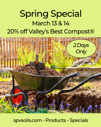 Spring Special on Valley’s Best Compost®- March 13 & 14 | SPV Soils